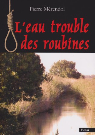 L'eau trouble des roubines L'eau trouble des roubines